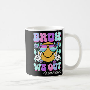 Groovy Bruh We Out School Nurses Last Day Of Schoo Coffee Mug