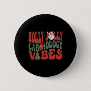 Groovy Cardiology Nurse Christmas Cardiac Squad Ho 6 Cm Round Badge