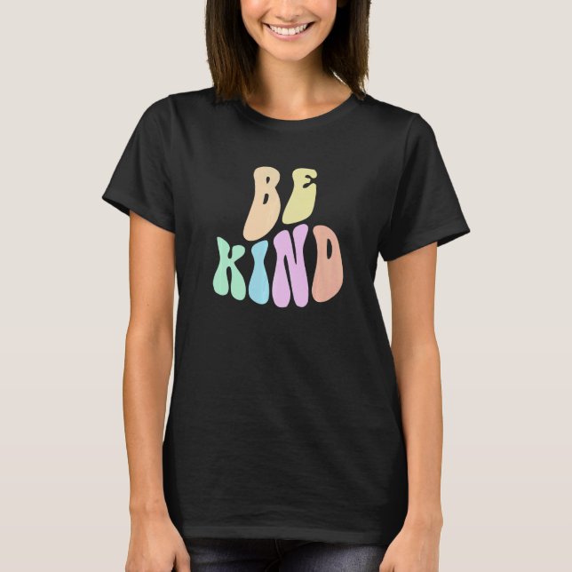 Groovy CHOOSE KIND Be Retro Kindness Anti Bully Or T-Shirt (Front)