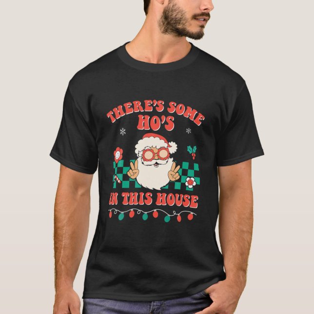 Groovy Christmas There's Some Ho's In This House S T-Shirt (Front)