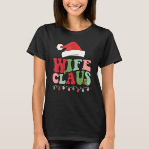 Groovy Christmas Wife Claus Team Santa Elf Matchin T-Shirt