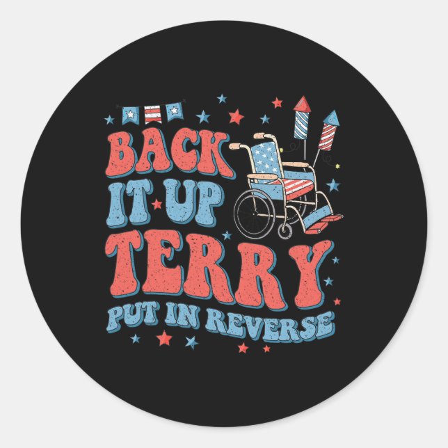 Groovy Ck Up Terry Put It In Reverse Firework 4th  Classic Round Sticker (Front)