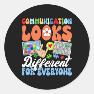 Groovy Communication Looks Different For Everyone Classic Round Sticker