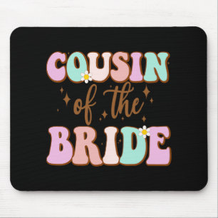 Groovy Cousin Of The Bride Wedding Shower Cousin F Mouse Mat