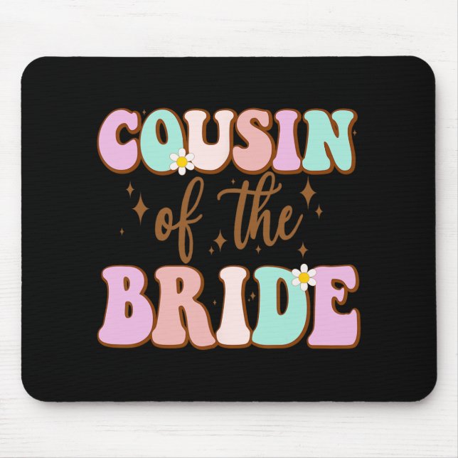 Groovy Cousin Of The Bride Wedding Shower Cousin F Mouse Mat (Front)