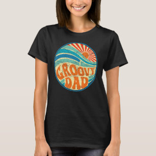 Groovy Dad 70s Aesthetic Nostalgia 1970's Hippie D T-Shirt