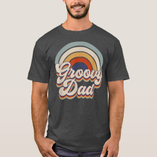 Groovy Dad 70s Aesthetic Nostalgia 1970s Retro Mum T-Shirt