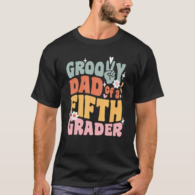Groovy Dad Of A Fifth Grader First Day Of School M T-Shirt (Front)