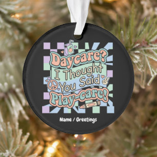 Groovy Daycare Playcare Funny Back To School Ornament