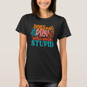 Groovy Does Not Play Well With Stupid Sarcastic J T-Shirt