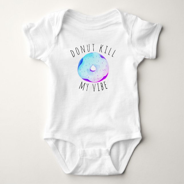 Groovy “Doughnut kill my vibe” Baby Bodysuit (Front)