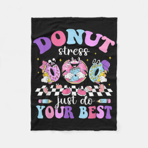 Groovy Doughnut Stress Do Your Best Teacher Studen Fleece Blanket
