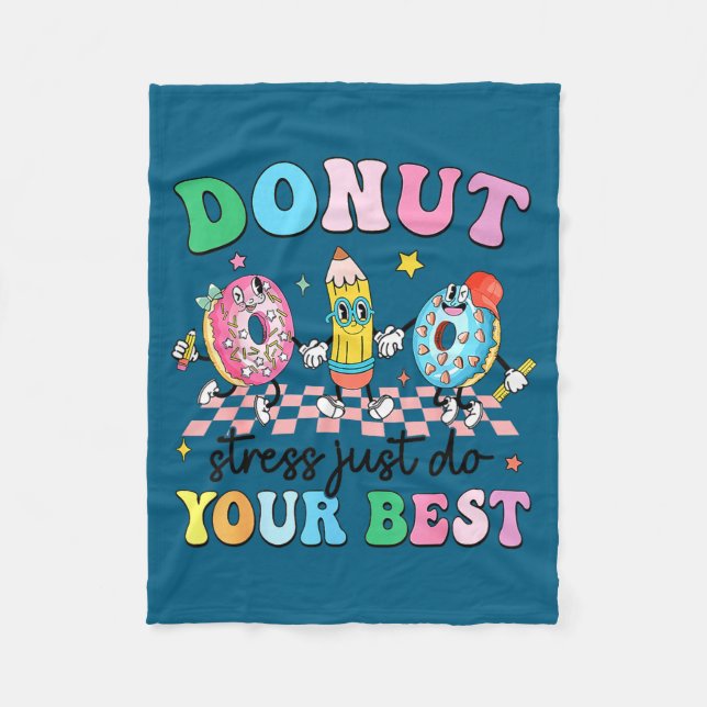 Groovy doughnut stress do your test day teachers k fleece blanket (Front)