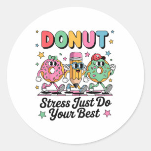 Groovy Doughnut Stress Just Do Your Best Testing D Classic Round Sticker