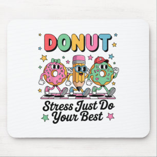 Groovy Doughnut Stress Just Do Your Best Testing D Mouse Mat