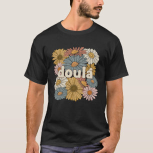 Groovy Doula Flowers Postpartum Doula T-Shirt