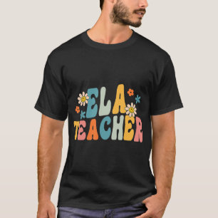 Groovy ELA Teacher English Language Arts Teacher R T-Shirt