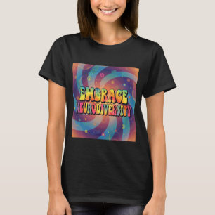 Groovy Embrace Neurodiversity ADHD Autism ASD Awar T-Shirt