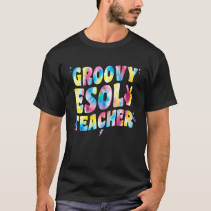 Groovy Esol Teacher Squad Esol Teacher Tie Dye Hip T-Shirt