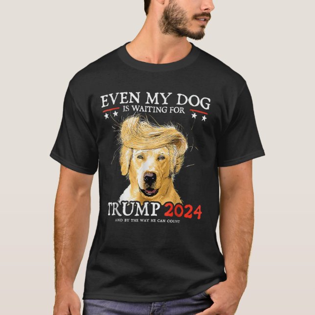 Groovy Even My Dog Is Waiting For Trump 2024 Funny T-Shirt (Front)