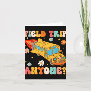 Groovy Field Trip Anyone School Bus Driver Yellow Card