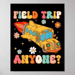 Groovy Field Trip Anyone School Bus Driver Yellow Poster