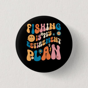 Groovy Fishing Lover Retired Fishing Is My Retirem 3 Cm Round Badge