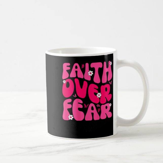 Groovy Floral Faith Over Fear Religious God Christ Coffee Mug (Right)