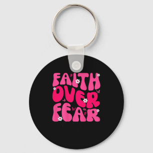 Groovy Floral Faith Over Fear Religious God Christ Key Ring