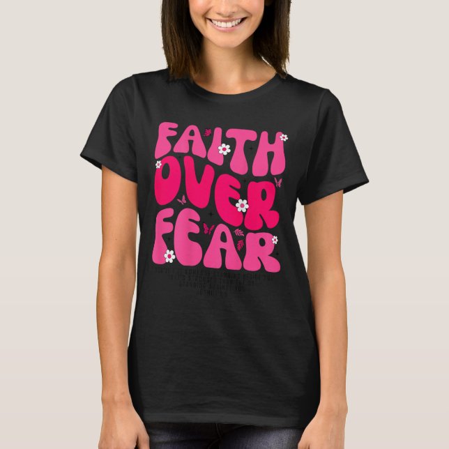 Groovy Floral Faith Over Fear Religious God Christ T-Shirt (Front)