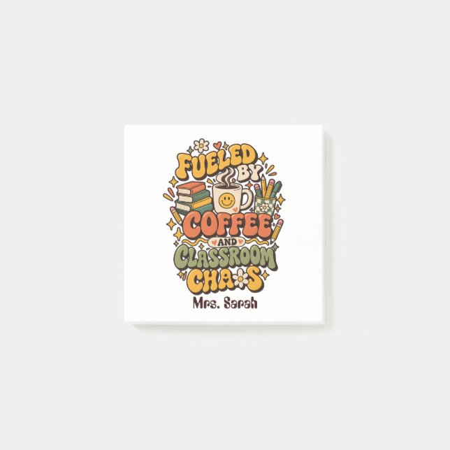  Groovy Fuelled By Coffee And Classroom Chaos Teac Post-it Notes (Front)