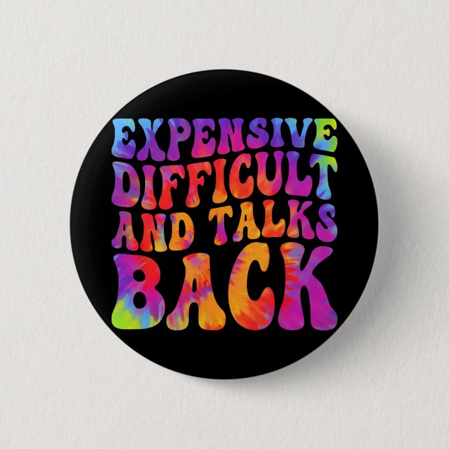 Groovy Funny Expensive Difficult &amp; Talks Back  6 Cm Round Badge (Front)