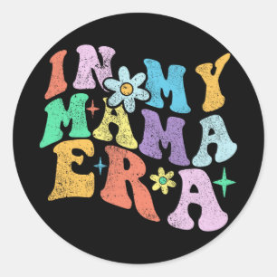 Groovy Funny In My Mama Era 2023 Mothers Day Mum W Classic Round Sticker