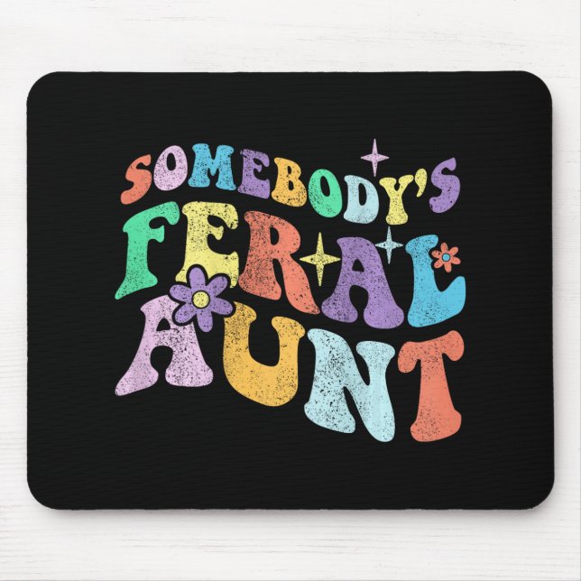 Groovy Funny Somebody's Feral Aunt On Back Mothers Mouse Mat (Front)