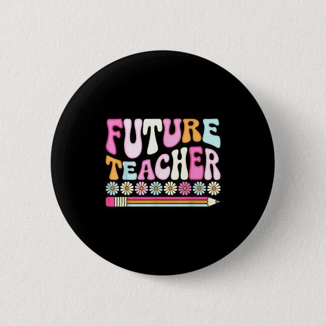 Groovy Future Teacher Student Graduation Teacher I 6 Cm Round Badge (Front)