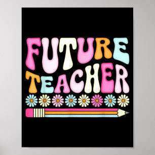 Groovy Future Teacher Student Graduation Teacher I Poster