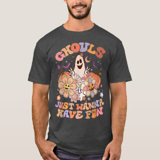 Groovy Ghouls Just Wanna Have Fun, Ghost Pumpkin F T-Shirt