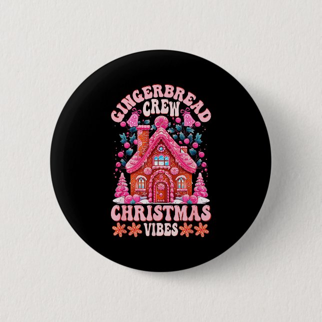 Groovy Gingerbread House Crew Nk Christmas Vibes P 6 Cm Round Badge (Front)