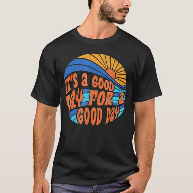 Groovy Good Day To Have Good Day Sunset Beach Moti T-Shirt (Front)