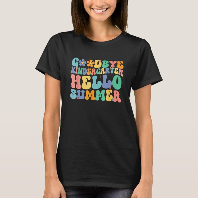 Groovy Goodbye Kindergarten Hello Summer Last Day  T-Shirt (Front)