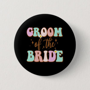 Groovy Groom Of The Bride Wedding Shower Mum From 6 Cm Round Badge
