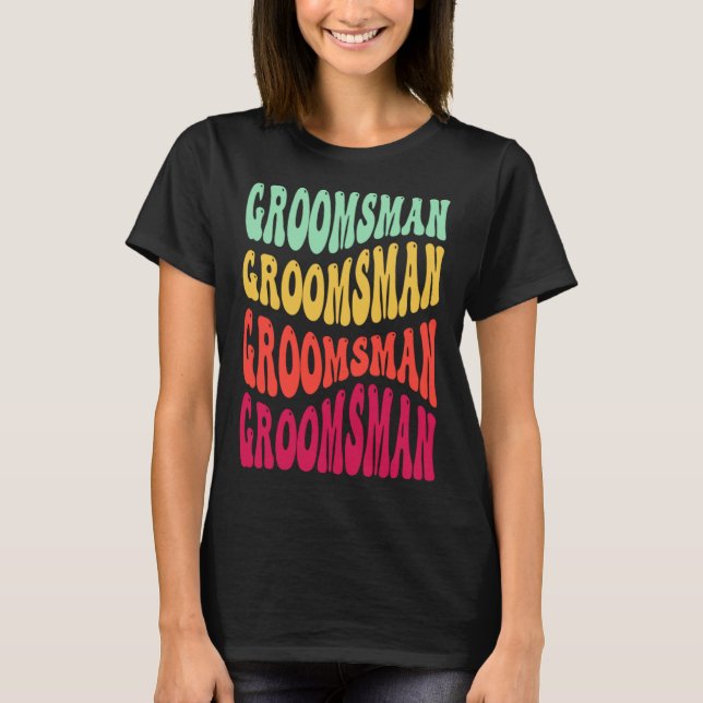 Groovy Groomsman Bachelorette Man Of Honour Best M T-Shirt (Front)