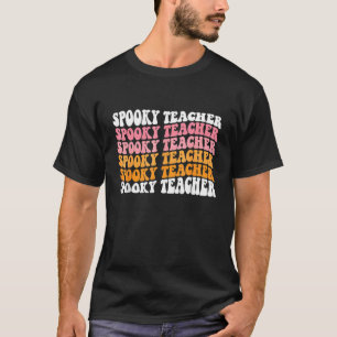 Groovy Halloween Spooky Teacher Trick Or Teach Tea T-Shirt
