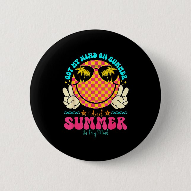 Groovy Happy Face Summer Vibes Got My Mind On Summ 6 Cm Round Badge (Front)