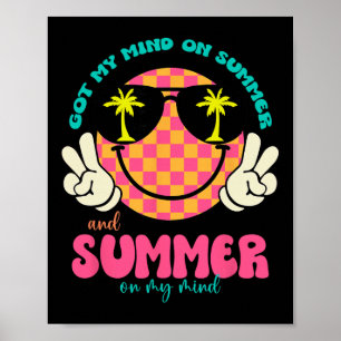 Groovy Happy Face Summer Vibes Got My Mind On Summ Poster