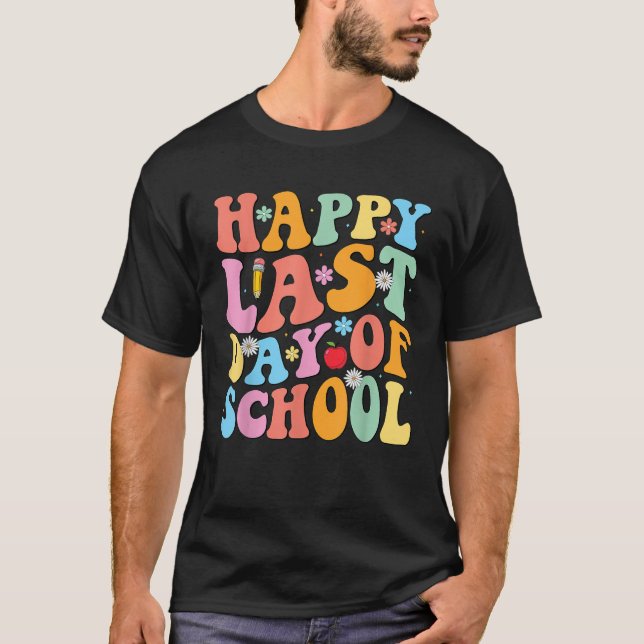 Groovy Happy Last Day Of School Teacher Student Gr T-Shirt (Front)