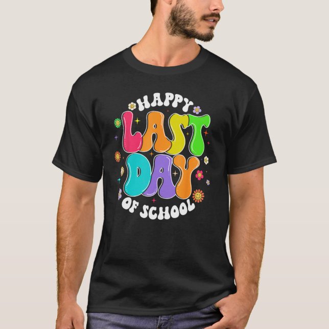 Groovy Happy Last Day of School Teacher Student Gr T-Shirt (Front)