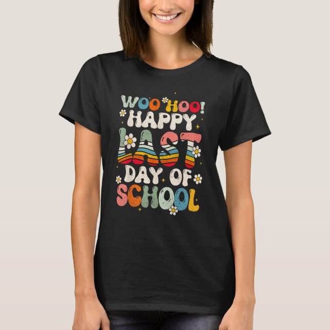 Groovy Happy Last Day of School Teachers Students  T-Shirt (Front)