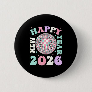 Groovy Happy New Year 2026 Disco Ball New Years Ev 6 Cm Round Badge