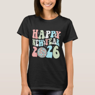 Groovy Happy New Year 2026 Party Cute New Years Ev T-Shirt
